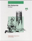 Gion Caprez, Paul Stephani, Paul Stephani - Die Holzernte