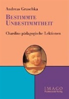 Andreas Gruschka - Bestimmte Unbestimmtheit