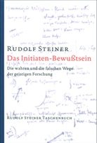 Rudolf Steiner - Das Initiaten-Bewußtsein