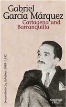 Gabriel Garcia Marquez, Gabriel García Márquez, Jacque Gilard, Jacques Gilard - Cartagena und Barranquilla - Bd. 1: Cartagena und Barranquilla