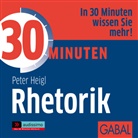 Peter Heigl, Gisa Bergmann, Uwe Koschel, Art Veder - 30 Minuten Rhetorik, 1 Audio-CD (Hörbuch)