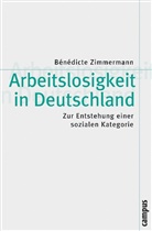 Benedicte Zimmermann, Bénédicte Zimmermann, Martin Klaus, Manuela Lenzen - Arbeitslosigkeit in Deutschland
