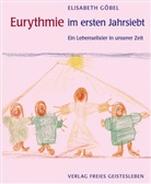Elisabeth Glöckler, Elisabeth Göbel - Eurythmie im ersten Jahrsiebt