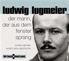 Ludwig Lugmeier - Der Mann, der aus dem Fenster sprang CD, 3 Audio-CD (Audiolibro)