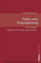 Achim Wiesner - Politik unter Einigungszwang