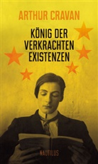 Arthur Cravan, Bastiaan van der Velden, Gilad Atzmon, Pierre Gallissaires, Hanna Mittelstädt - König der verkrachten Existenzen