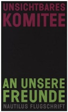 Unsichtbares Komitee, Unsichtbare Komitee, Unsichtbares Komitee, Unsichtbares Komitee, Birgit Althaler - An unsere Freunde