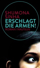 Shumona Sinha, Will Calhoun, Lena Müller, Lina Müller - Erschlagt die Armen!