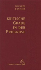 Michael Roscher - Kritische Grade in der Prognose