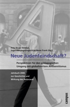Dogan Akhanli, Werner Bergmann, Julika Bürgin, Anne Frank, Anne Frank, Frit Bauer Institut... - Jahrbuch zur Geschichte und Wirkung des Holocaust - 2006: Neue Judenfeindschaft?