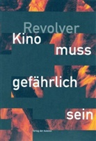 Marcu Seibert, Marcus Seibert - Revolver - Kino muss gefährlich sein