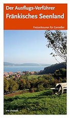 Lipsk, G. Lipsky, Neuka, B. Neukam, Ritzer, U. Ritzer... - Der Ausflugs-Verführer: Fränkisches Seenland