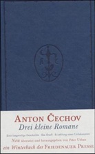 Anton P Cechov, Anton Tschechow, Anton Pawlowitsch Tschechow - Drei kleine Romane