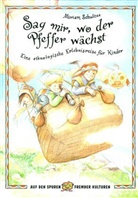 Miriam Schultze - Sag mir, wo der Pfeffer wächst