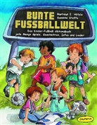 Hartmut E. Höfele, Susanne Steffe - Bunte Fußballwelt