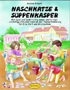 Andrea Erkert - Naschkatze & Suppenkasper