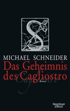 Michael Schneider - Das Geheimnis des Cagliostro