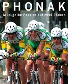 Andrea Kobler, Georges Lüchinger, Andy Rihs - Phonak - Grün-gelbe Passion auf zwei Rädern, m. DVD