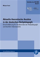 Mirjam Faust - Aktuelle theoretische Ansätze in der deutschen Heilpädagogik