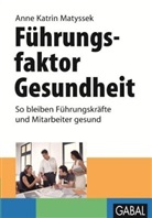 Anne K Matyssek, Anne K. Matyssek, Anne Katrin Matyssek - Führungsfaktor Gesundheit