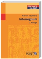 Martin Kaufhold, Martin (Prof. Dr.) Kaufhold, Martin Kintzinger, Marti Kintzinger (Prof. Dr.) - Interregnum