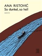 Ana Ristovic, Ristovíc - So dunkel, so hell