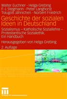Walte Euchner, Walter Euchner, Norbert Friedrich, Helg Grebing, Helga Grebing, Traugott Jähnichen... - Geschichte der sozialen Ideen in Deutschland