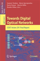 Karin Ennser, Karin Ennser et al, Martin Köhn, Branko Mikac, Mari Spyropoulou, Maria Spyropoulou... - Towards Digital Optical Networks