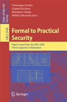 Véronique Cortier, Claud Kirchner, Claude Kirchner, Mitsuhiro Okada, Mitsuhiro Okada et al, Hideki Sakurada - Formal to Practical Security
