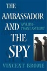 Vincent Brome - Ambassador and the Spy