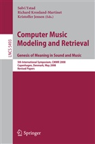 Kristoffer Jensen, Richar Kronland-Martinet, Richard Kronland-Martinet, Sa LVI Ystad, Sølvi Ystad - Computer Music Modeling and Retrieval. Genesis of Meaning in Sound and Music