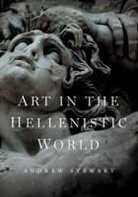 Andrew Stewart, Andrew (University of California Stewart - Art in the Hellenistic World