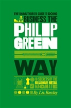 Liz Barclay, Liz (Bbc) Barclay, Barclay Liz - Unauthorized Guide to Doing Business the Philip Green Way