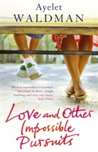 Ayelet Waldman - Love and Other Impossible Pursuits