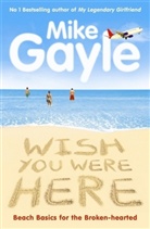 Mike Gayle - Wish You Were Here