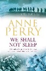 Anne Perry - We Shall Not Sleep