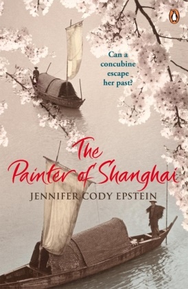 Jennifer C. Epstein, Jennifer Cody Epstein,  Epstein Jennifer Cody - The Painter of Shanghai