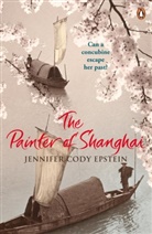 Jennifer C. Epstein, Jennifer Cody Epstein, Epstein Jennifer Cody - The Painter of Shanghai