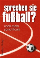 Günthe Eisenhuber, Günther Eisenhuber - Sprechen Sie Fußball? Noch mehr Sprachfouls
