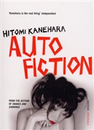 Hitomi Kanehara, Kanehara Hitomi - Autofiction