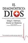 Greg E. Viehman M. D., Greg Viehman - El Diagnostico