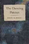 Jerome K. Jerome - The Dancing Partner