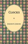 Jerome K. Jerome - Clocks