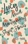 L. M. Montgomery, Lucy Maud Montgomery - Lucy Maud Montgomery Short Stories, 1905 to 1906