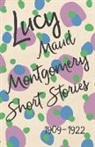 L. M. Montgomery, Lucy Maud Montgomery - Lucy Maud Montgomery Short Stories, 1909 to 1922