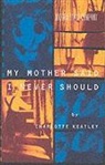 Charlotte Keatley, Charlotte (Playwright Keatley - My Mother Said I Never Should