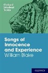 William Blake, Blake William - Oxford Student Texts: Songs of Innocence and Experience