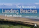 Yves Buffetaut, Yves (1957-....) Buffetaut, BUFFETAUT YVES, Buffetaut/levalet, François Levalet, Francois Levalet... - The Normandy landing beaches from above