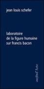 Jean-Louis Schefer, Jean-Louis Schefer,  SCHEFER JEAN LOUIS - Laboratoire de la Figure Humaine sur Francis Bacon