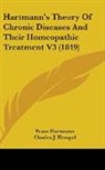 Franz Hartmann - Hartmann's Theory of Chronic Diseases an